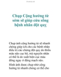 Chụp Cộng hưởng từ sớm sẽ giúp cứu sống bệnh nhân đột quỵ