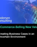 eCommerce-Selling New Value: Creating Business Cases in an Uncertain Environment.