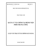 Luận văn Thạc sĩ Tài chính Ngân hàng: Quản lý tài chính tại Bệnh viện Phổi Trung ương