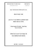 Tóm tắt Luận văn Thạc sĩ Tài chính Ngân hàng: Quản lý tài chính tại Bệnh viện Phổi Trung ương