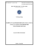 Luận án Tiến sĩ Sinh học: Nghiên cứu đa hình/đột biến gen CYP2C9, CYP2C19, CYP3A5 và CYP2D6 cytochrome ở người Kinh Việt Nam