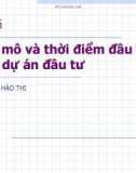 Bài giảng Bài 05: Qui mô và thời điểm đầu tư của dự án đầu tư - TS. Cao Hào Thi