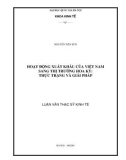 Luận văn Thạc sĩ Kinh tế: Hoạt động xuất khẩu của Việt Nam sang thị trường Hoa Kỳ - Thực trạng và giải pháp