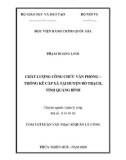 Tóm tắt Luận văn Thạc sĩ Quản lý công: Chất lượng công chức Văn phòng - Thống kê cấp xã tại huyện Bố Trạch, tỉnh Quảng Bình