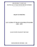 Luận án Tiến sĩ Lịch sử Việt Nam: Lực lượng vũ trang giáo phái ở Nam Bộ (1945 – 1957)