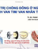 Bài giảng Điều trị chống đông ở người bệnh van tim/ van nhân tạo - Ts. Bs. Phạm Thái Sơn