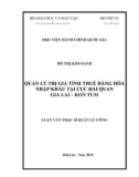 Luận văn Thạc sĩ Quản lý công: Quản lý trị giá tính thuế hàng hóa nhập khẩu tại Cục Hải quan Gia Lai-Kon Tum