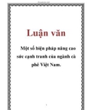 Luận văn: Một số biện pháp nâng cao sức cạnh tranh của ngành cà phê Việt Nam.