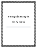 5 thực phẩm không tốt cho IQ của trẻ