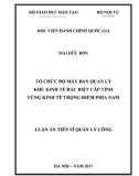 Luận án Tiến sĩ Quản lý công: Tổ chức bộ máy ban quản lý khu kinh tế đặc biệt cấp tỉnh vùng kinh tế trọng điểm phía Nam