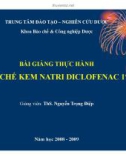 Bài giảng Thực hành Bào chế kem natri diclofenac - ThS. Nguyễn Trọng Điệp