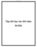 Tập thể dục cho đôi chân bà bầu