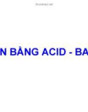 Bài giảng y học: CÂN BẰNG ACID - BASE