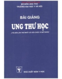 Bài giảng Ung thư học (Phần 1)