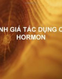 ĐÁNH GIÁ TÁC DỤNG CỦA HORMON