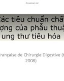 Bài giảng Các tiêu chuẩn chất lượng của phẫu thuật ung thư tiêu hóa