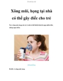 Xông mũi, họng tại nhà có thể gây điếc cho trẻ