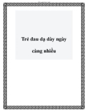 Trẻ đau dạ dày ngày càng nhiều