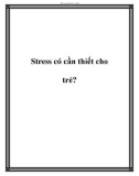 Stress có cần thiết cho trẻ?