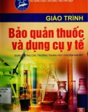 Giáo trình Bảo quản thuốc và dụng cụ y tế: Phần 1 - NXB Hà Nội