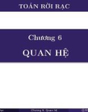 Bài giảng môn Toán rời rạc - Chương 6: Quan hệ