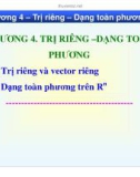 Bài giảng Chương 4: Trị riêng – Dạng toàn phương