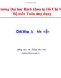 Bài giảng Giải tích 2 (ĐH Bách khoa Tp.HCM) - Đại số tuyến tính - Chương 1 Ma trận