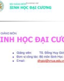 Bài giảng Sinh học đại cương: Chương 1 - TS. Đồng Huy Giới