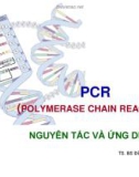 Bài giảng PCR Nguyên tắc và ứng dụng - TS. BS. Đỗ Thị Thanh Thủy