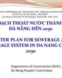 Bài thuyết trình Kế hoạch thoát nước thành phố Đà Nẵng đến 2030 (Master plan for sewerage and drainage system in Da nang City by 2030)