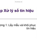 Bài giảng Xử lý số tín hiệu (Digital signal processing) - Chương 1: Lấy mẫu và khôi phục tín hiệu (Bài tập)