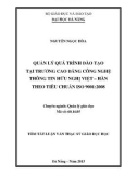 Tóm tắt Luận văn Thạc sĩ Giáo dục học: Quản lý quá trình đào tạo tại Trường Cao đẳng Công nghệ thông tin hữu nghị Việt – Hàn theo tiêu chuẩn ISO 9001: 2008