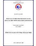 Tóm tắt Luận văn Thạc sĩ Luật Kinh tế: Pháp luật về biện pháp bảo đảm bằng tài sản tàu biển trong hoạt động kinh doanh