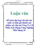 Luận văn: Kế toán tập hợp chi phí sản xuất và tính giá thành sản phẩm xây lắp tại Công Ty Cổ Phần Xây Dựng Công Nghiệp Dân Dụng 36