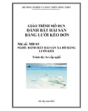 Giáo trình Đánh bắt hải sản bằng lưới kéo đơn - MĐ03: Đánh bắt hải sản xa bờ bằng lưới kéo