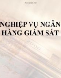 Thuyết trình: Nghiệp vụ ngân hàng giám sát