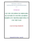 Luận văn Thạc sĩ Kinh tế: Các yếu tố chính tác động đến sự gắn bó của người lao động: Nghiên cứu trường hợp Công ty CSC Việt Nam