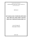 Luận văn Thạc sĩ Xã hội học: Mức độ hài lòng trong đời sống hôn nhân: Khác biệt giữa nông thôn và đô thị trong quá trình đô thị hóa hiện nay