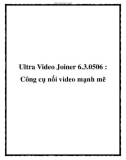 Ultra Video Joiner 6.3.0506 : Công cụ nối video mạnh mẽ