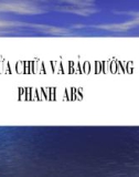 Sửa chữa và bảo dưỡng phanh ABS