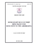 Luận án Tiến sĩ Y học: Đánh giá kết quả can thiệp động mạch vành bằng stent tự tiêu Absorb (BVS)