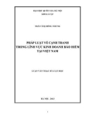 Luận văn Thạc sĩ Luật học: Pháp luật về cạnh tranh trong lĩnh vực kinh doanh bảo hiểm tại Việt Nam