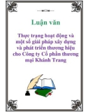 Luận văn: Thực trạng hoạt động và một số giải pháp xây dựng và phát triển thương hiệu cho Công ty Cổ phần thương mại Khánh Trang