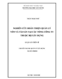 Luận án Tiến sĩ Quản lý xây dựng: Nghiên cứu hoàn thiện quản lý vốn và tài sản tại các tổng công ty thuộc Bộ Xây dựng