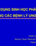 Ứng dụng sinh học phân tử trong các bệnh lý ung thư - TS.BS Hoàng Anh Vũ