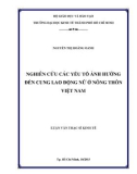 Luận văn Thạc sĩ Kinh tế: Nghiên cứu các yếu tố ảnh hưởng đến cung lao động nữ ở nông thôn Việt Nam