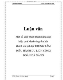 Luận văn: Một số giải pháp nhằm nâng cao hiệu quả Marketing thu hút khách du lịch tại TRUNG TÂM ĐIỀU HÀNH DU LỊCH CÔNG ĐOÀN ĐÀ NẴNG