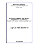 Luận án Tiến sĩ Kinh tế: Nghiên cứu ý định sử dụng dịch vụ Ebanking của khách hàng tại các ngân hàng thương mại Việt Nam