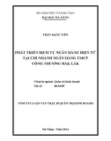 Tóm tắt luận văn Thạc sĩ Quản trị kinh doanh: Phát triển dịch vụ Ngân hàng điện tử tại Ngân hàng TMCP Công thương Việt Nam-Chi nhánh Đắk Lắk