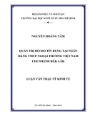 Luận văn Thạc sĩ Kinh tế: Quản trị rủi ro tín dụng tại Ngân hàng TMCP Ngoại thương Việt Nam chi nhánh Đăk Lăk